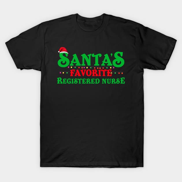 Santa's Favorite Registered Nurse Christmas Gift Funny Xmas Design T-Shirt by Dr_Squirrel